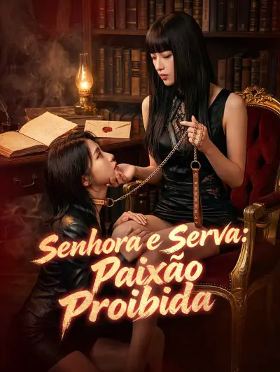 Senhora e Serva: Paixão Proibida
