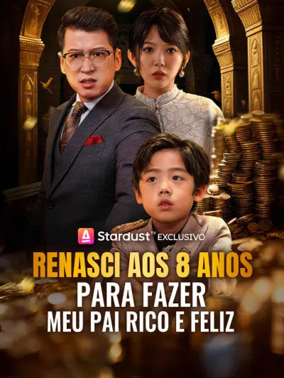 Renasci aos 8 Anos para Fazer Meu Pai Rico e Feliz